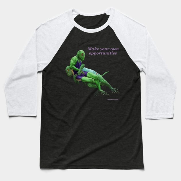 Lizards Hard Work Huslte Opportunity Baseball T-Shirt by Helms Art Creations